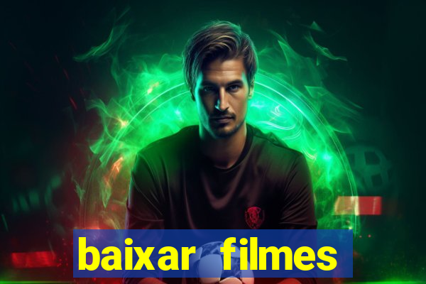 baixar filmes torrents dublados